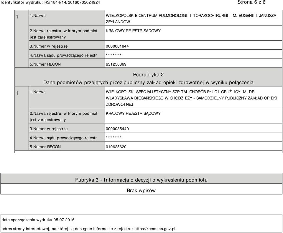 Nazwa WIELKOPOLSKI SPECJALISTYCZNY SZPITAL CHORÓB PŁUC I GRUŹLICY IM. DR WŁADYSŁAWA BIEGAŃSKIEGO W CHODZIEŻY - SAMODZIELNY PUBLICZNY ZAKŁAD OPIEKI ZDROWOTNEJ 2.