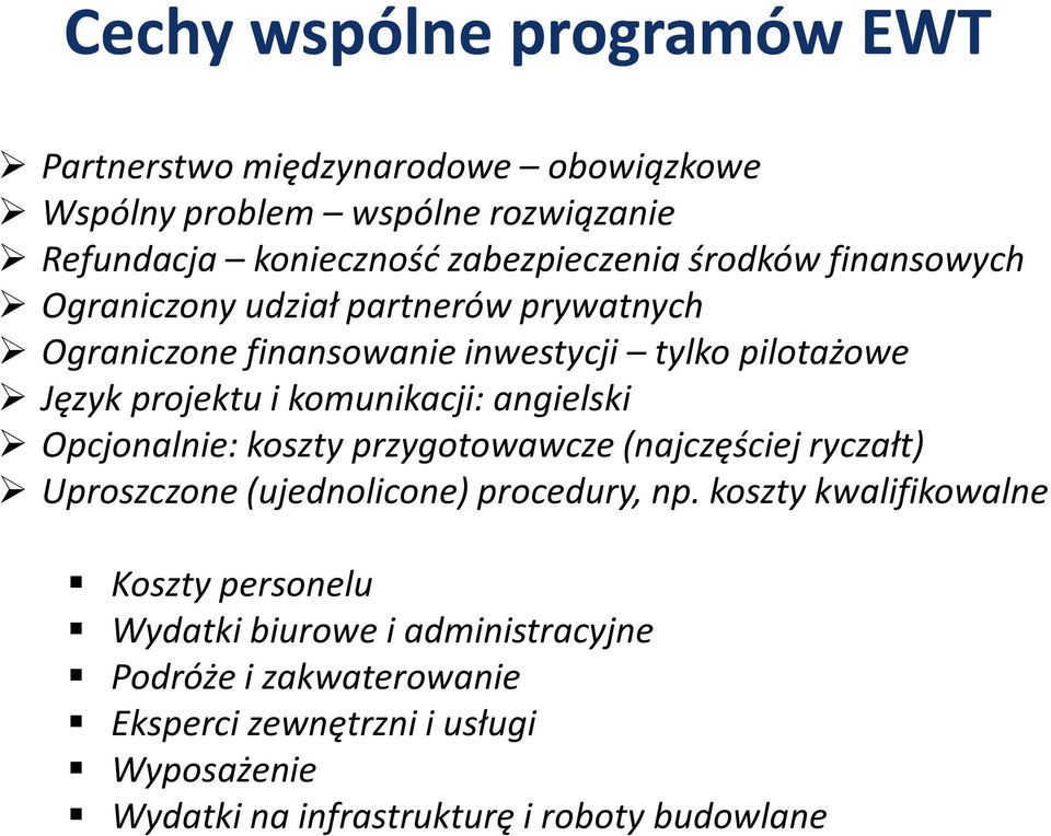 angielski Opcjonalnie: koszty przygotowawcze (najczęściej ryczałt) Uproszczone (ujednolicone) procedury, np.