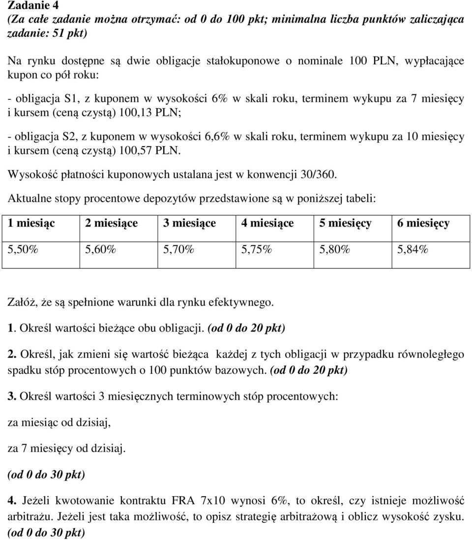 Wysokość płatności kuponowych ustalana jest w konwencji 30/360.