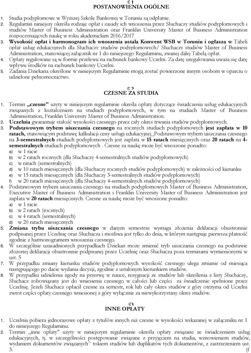 Administration rozpoczynających naukę w roku akademickim 2016/2017 3.