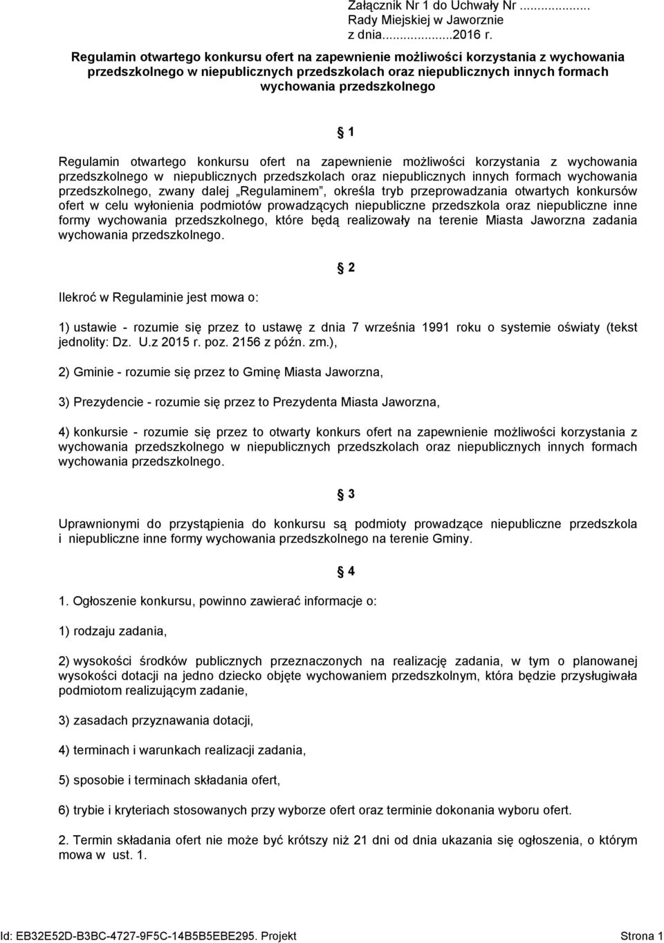 Regulamin otwartego konkursu ofert na zapewnienie możliwości korzystania z wychowania przedszkolnego w niepublicznych przedszkolach oraz niepublicznych innych formach wychowania przedszkolnego, zwany