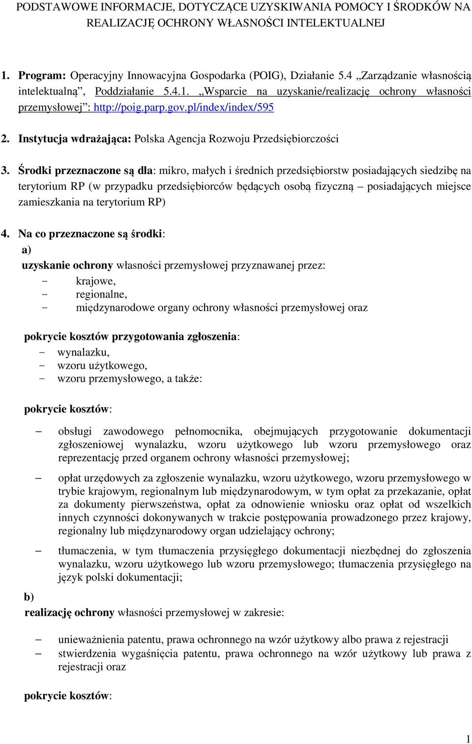 Instytucja wdrażająca: Polska Agencja Rozwoju Przedsiębiorczości 3.