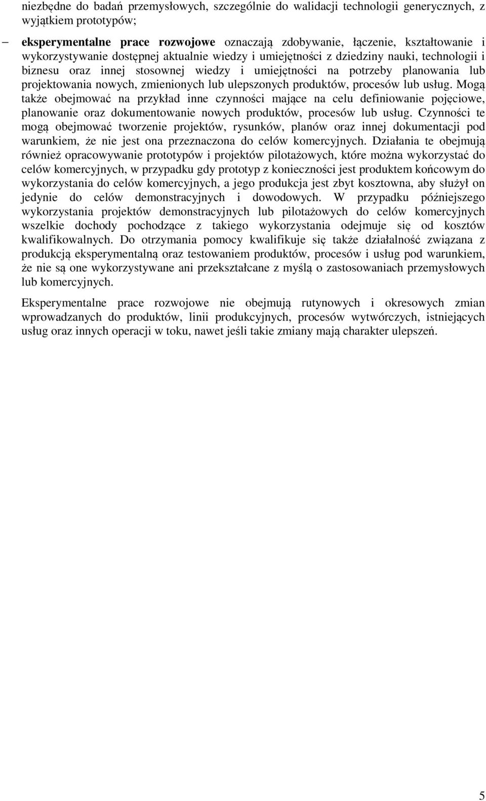 zmienionych lub ulepszonych produktów, procesów lub usług.