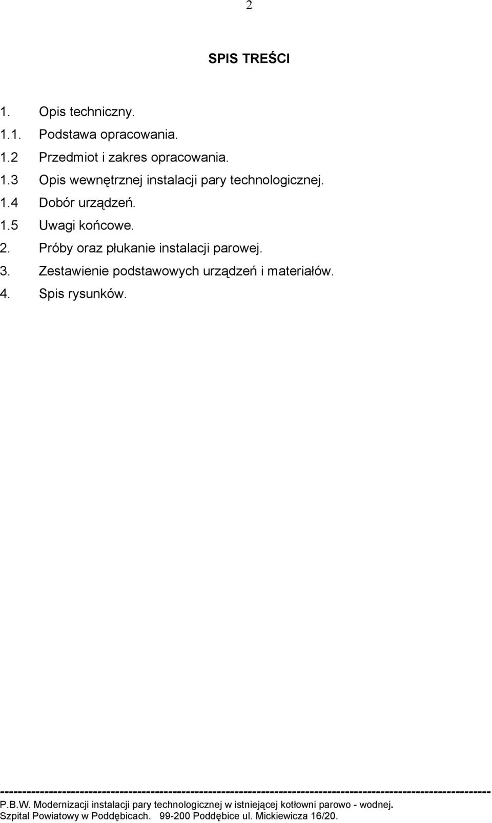 2. Próby oraz płukanie instalacji parowej. 3.
