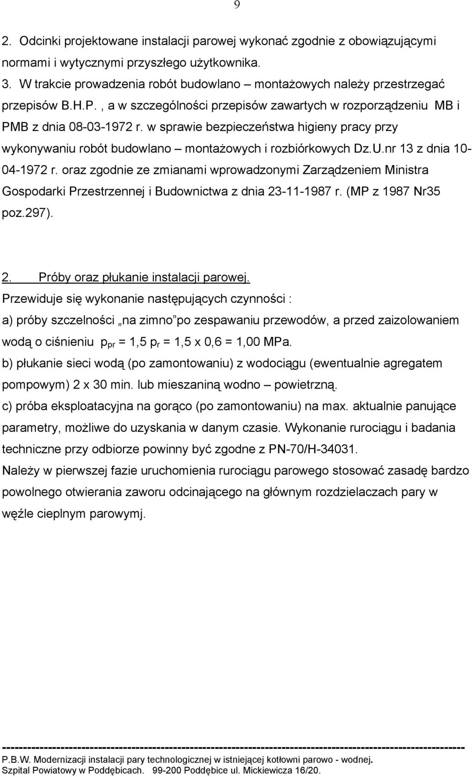w sprawie bezpieczeństwa higieny pracy przy wykonywaniu robót budowlano montażowych i rozbiórkowych Dz.U.nr 13 z dnia 10-04-1972 r.