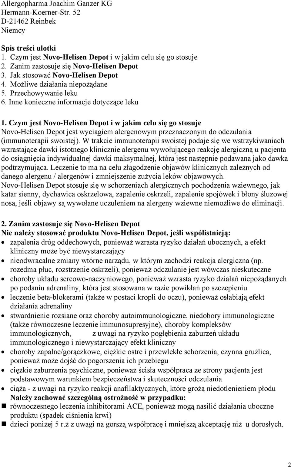 Czym jest Novo-Helisen Depot i w jakim celu się go stosuje Novo-Helisen Depot jest wyciągiem alergenowym przeznaczonym do odczulania (immunoterapii swoistej).