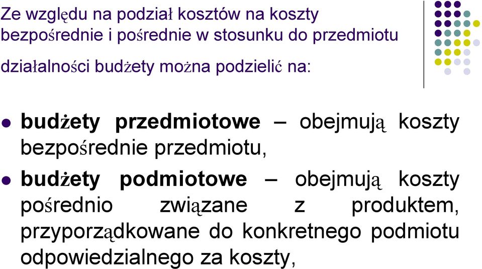 koszty bezpośrednie przedmiotu, budżety podmiotowe obejmują koszty pośrednio