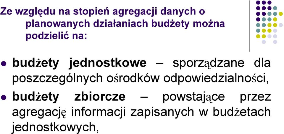 poszczególnych ośrodków odpowiedzialności, budżety zbiorcze