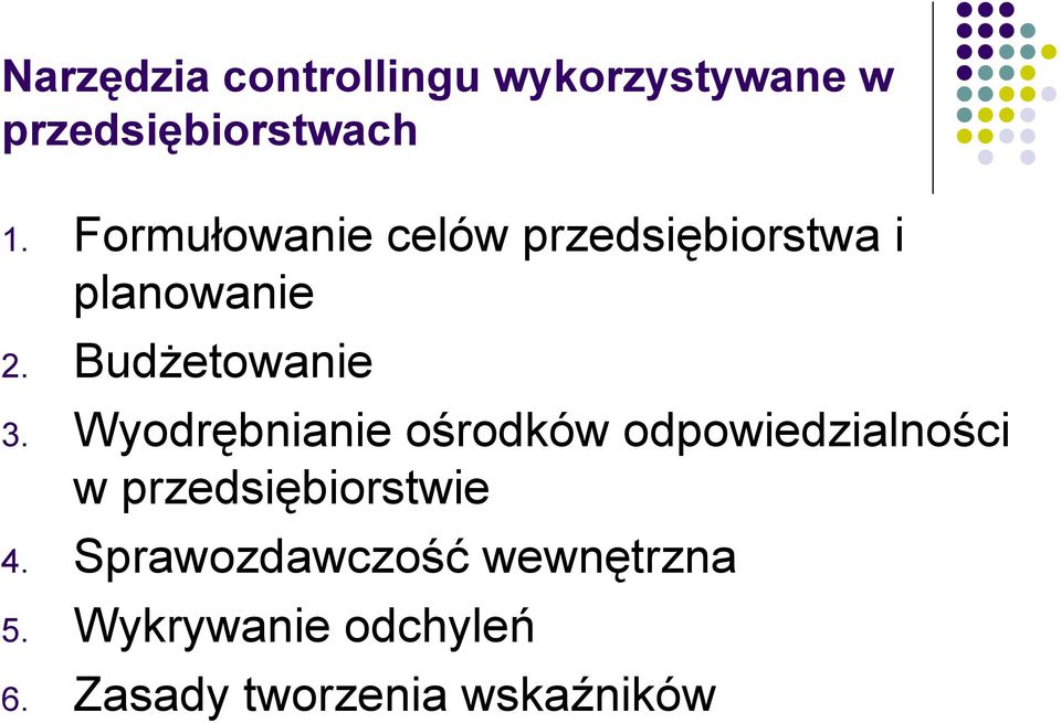 Wyodrębnianie ośrodków odpowiedzialności w przedsiębiorstwie 4.