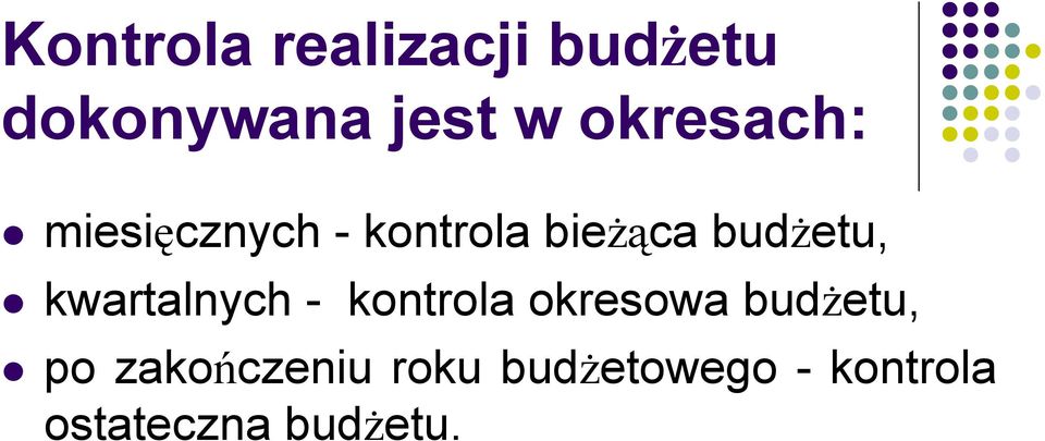 budżetu, kwartalnych - kontrola okresowa budżetu,