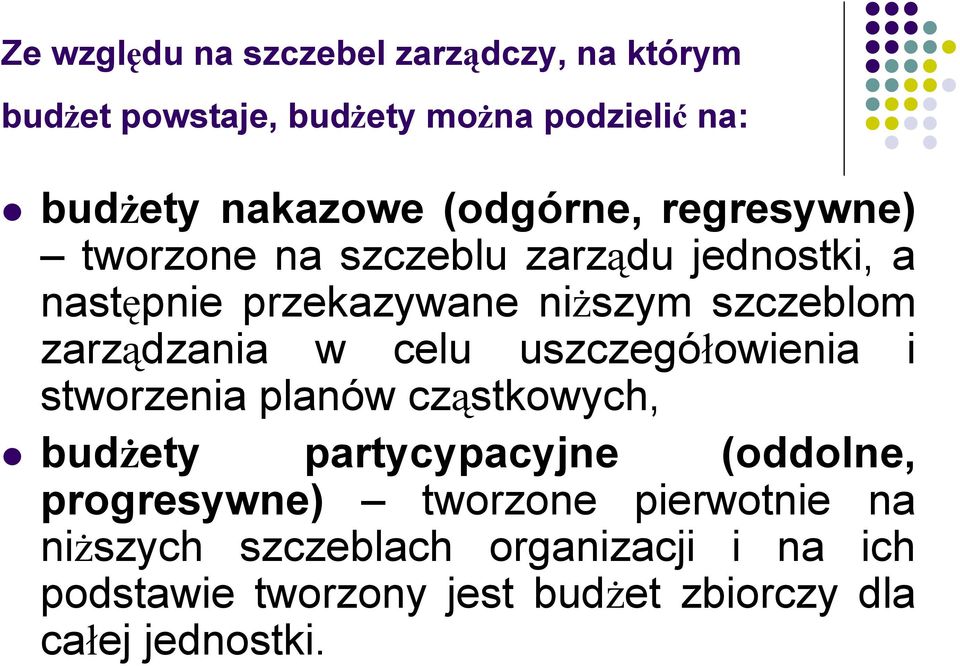 zarządzania w celu uszczegółowienia i stworzenia planów cząstkowych, budżety partycypacyjne (oddolne,