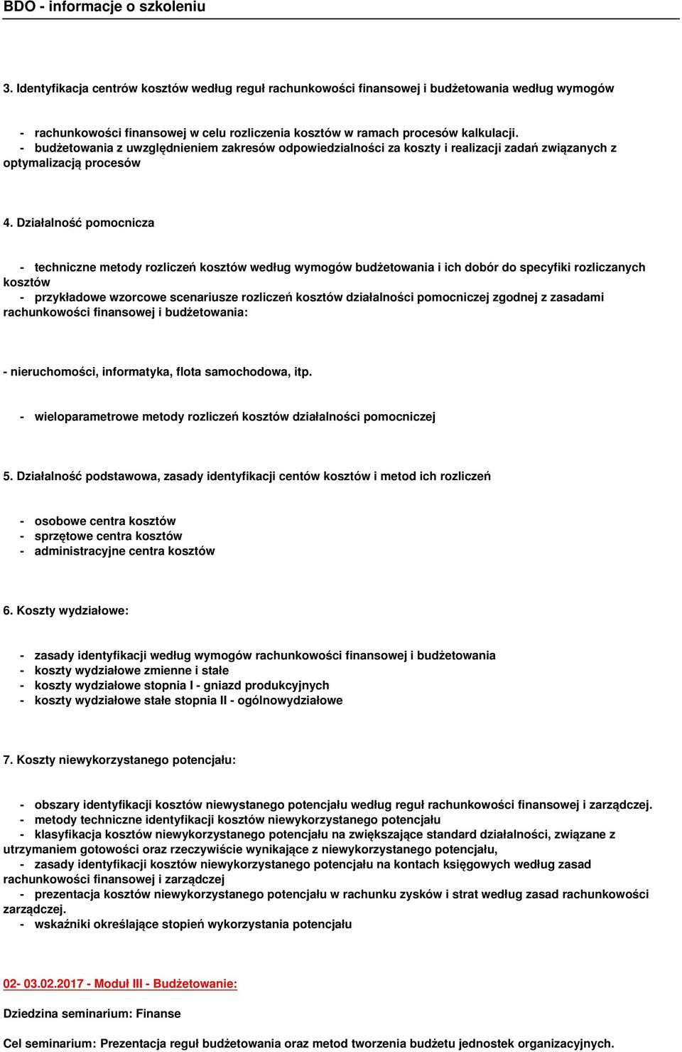 Działalność pomocnicza - techniczne metody rozliczeń kosztów według wymogów budżetowania i ich dobór do specyfiki rozliczanych kosztów - przykładowe wzorcowe scenariusze rozliczeń kosztów