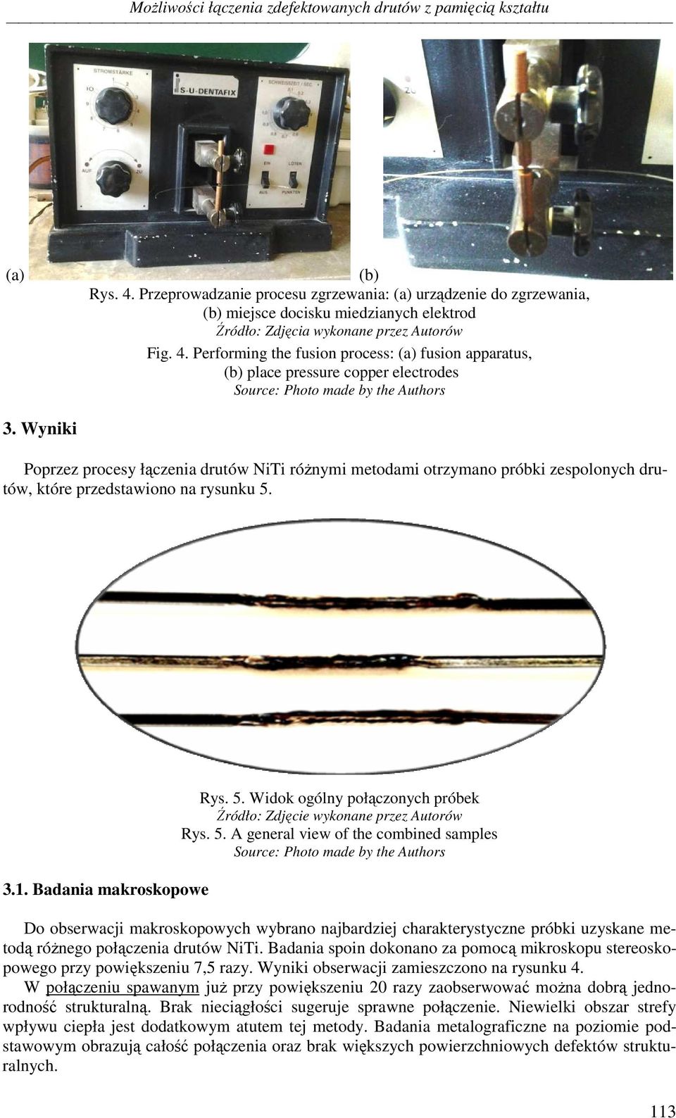 Performing the fusion process: (a) fusion apparatus, (b) place pressure copper electrodes Source: Photo made by the Authors 3.