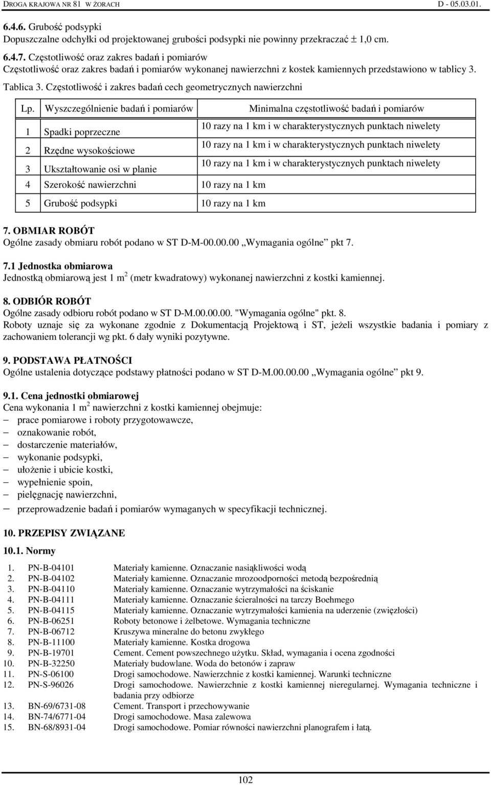 Częstotliwość i zakres badań cech geometrycznych nawierzchni Lp.