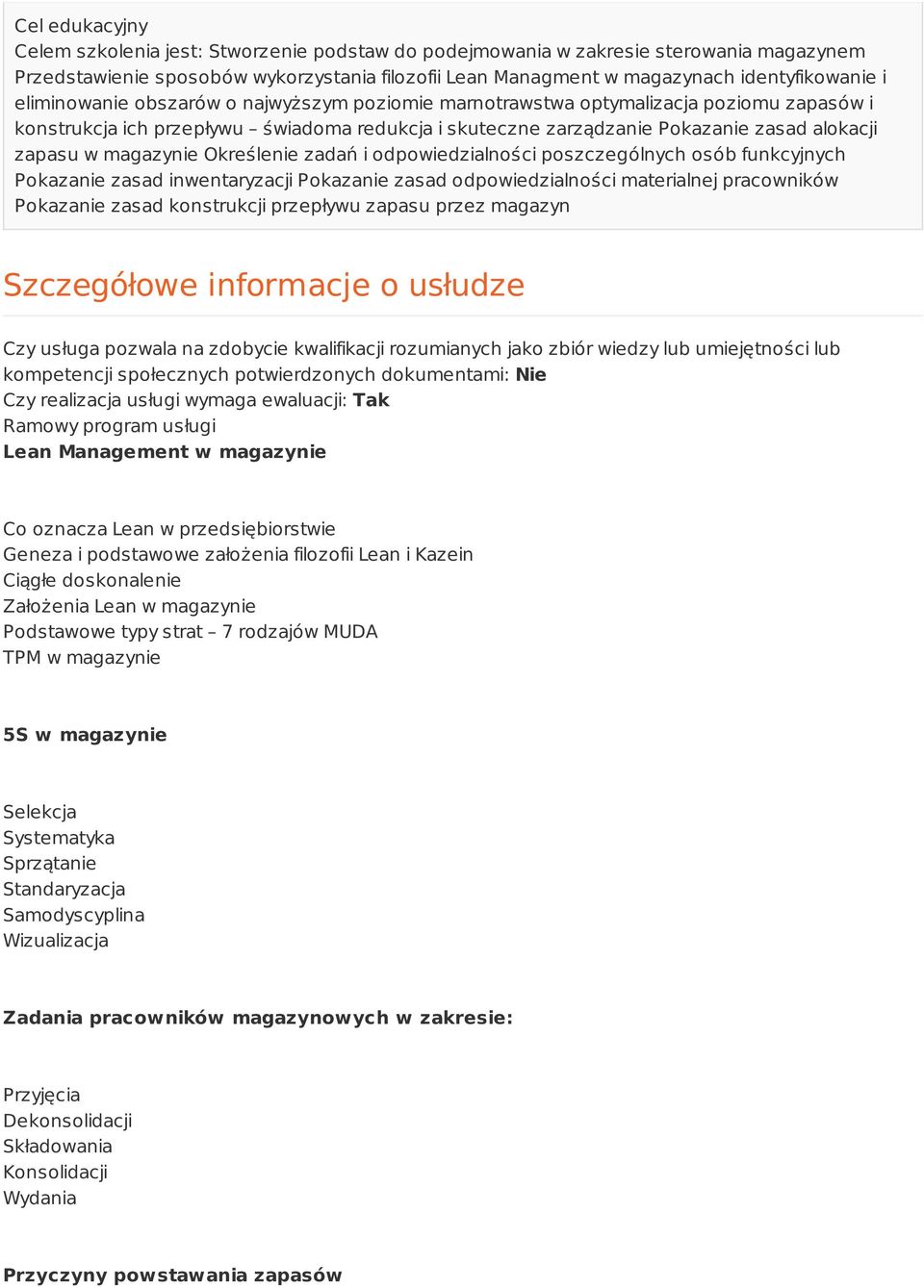 magazynie Określenie zadań i odpowiedzialności poszczególnych osób funkcyjnych Pokazanie zasad inwentaryzacji Pokazanie zasad odpowiedzialności materialnej pracowników Pokazanie zasad konstrukcji