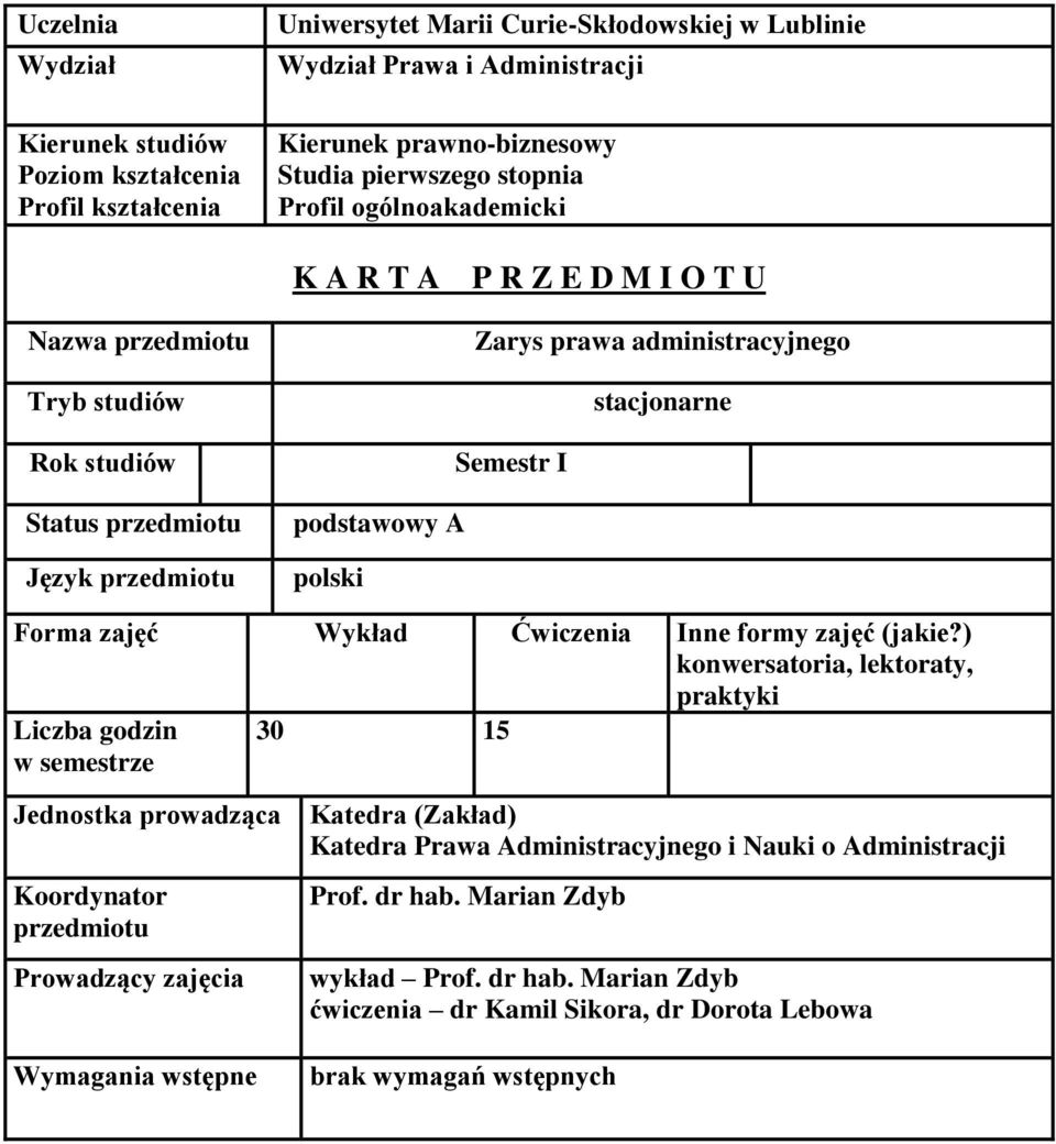 podstawowy A polski Forma zajęć Wykład Ćwiczenia Inne formy zajęć (jakie?