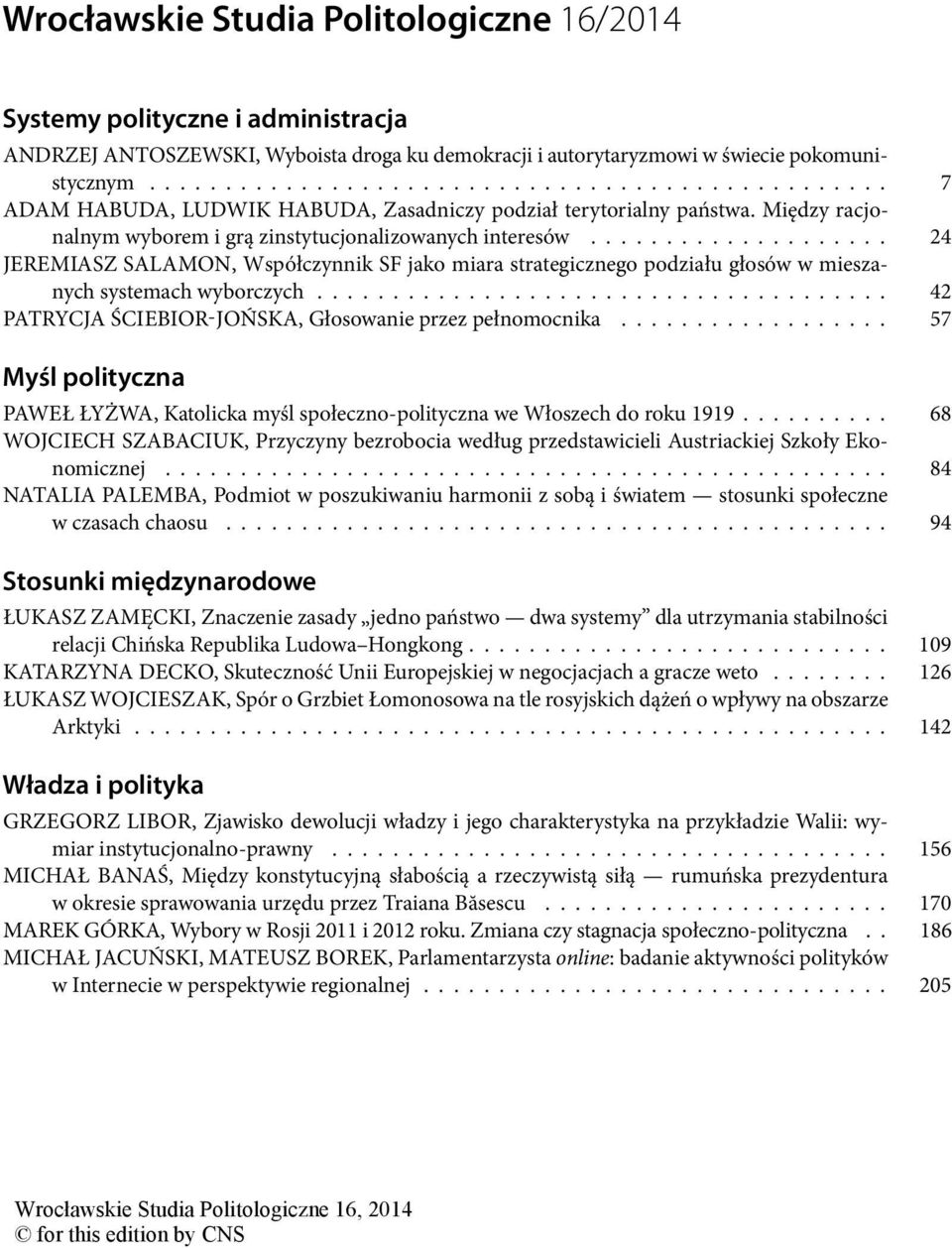 ................... 24 JEREMIASZ SALAMON, Współczynnik SF jako miara strategicznego podziału głosów w mieszanych systemach wyborczych...................................... 42 PATRYCJA ŚCIEBIOR-JOŃSKA, Głosowanie przez pełnomocnika.