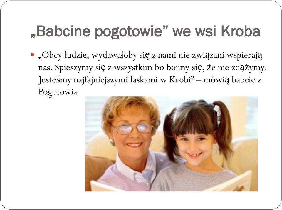 Spieszymy się z wszystkim bo boimy się, że nie