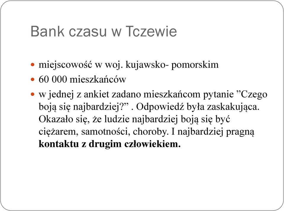 pytanie Czego boją się najbardziej?. Odpowiedź była zaskakująca.