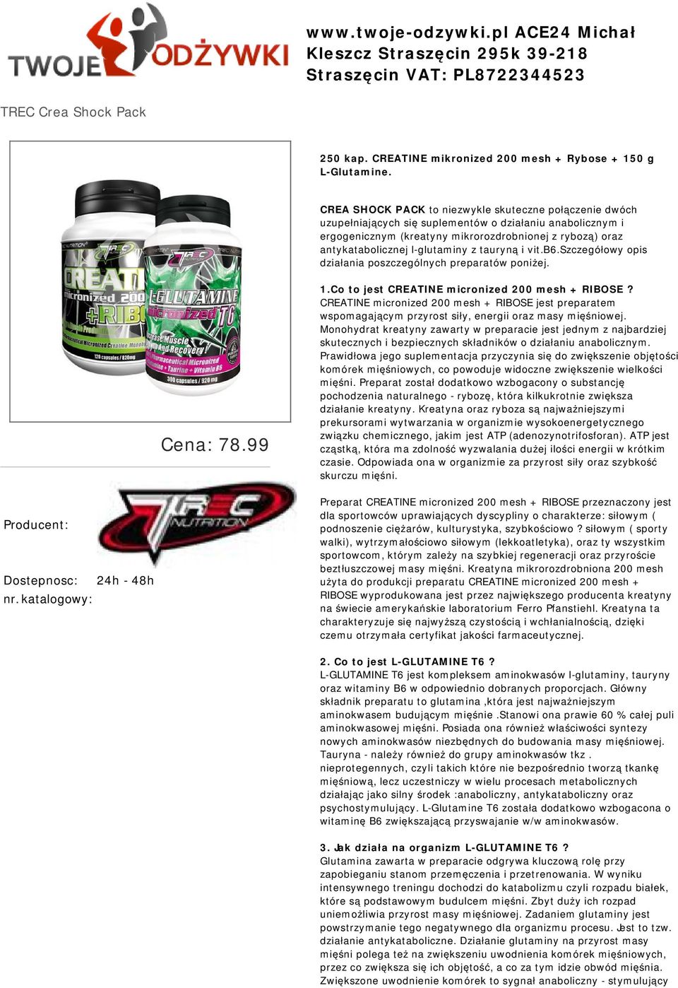 l-glutaminy z tauryną i vit.b6.szczegółowy opis działania poszczególnych preparatów poniżej. Cena: 78.99 1.Co to jest CREATINE micronized 200 mesh + RIBOSE?