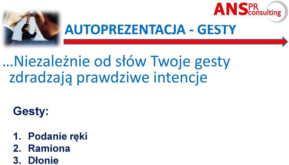 zdradzają prawdziwe intencje