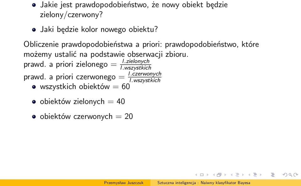 Obliczenie prawdopodobieństwa a priori: prawdopodobieństwo, które możemy ustalić na podstawie