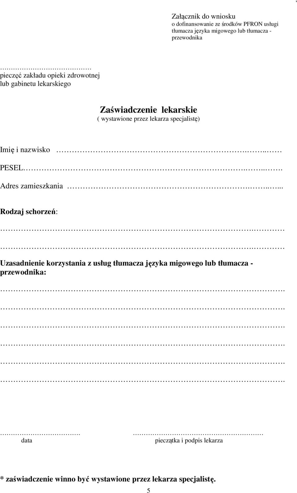 nazwisko... PESEL.... Adres zamieszkania...... Rodzaj schorzeń:.