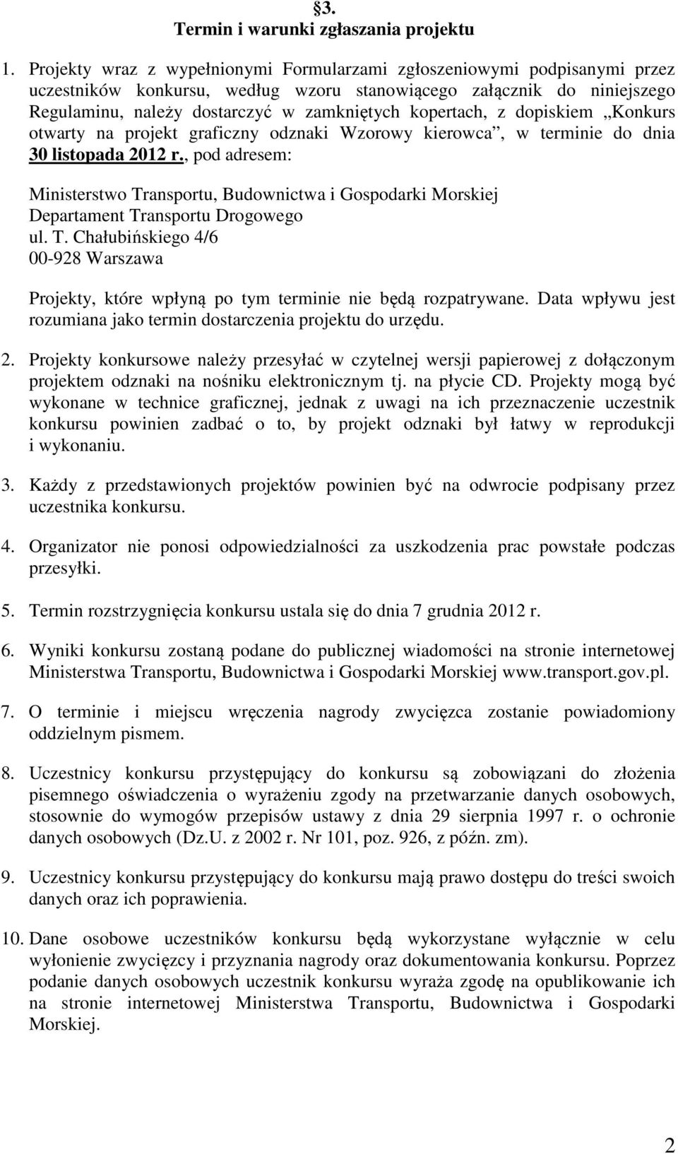 kopertach, z dopiskiem Konkurs otwarty na projekt graficzny odznaki Wzorowy kierowca, w terminie do dnia 30 listopada 2012 r.