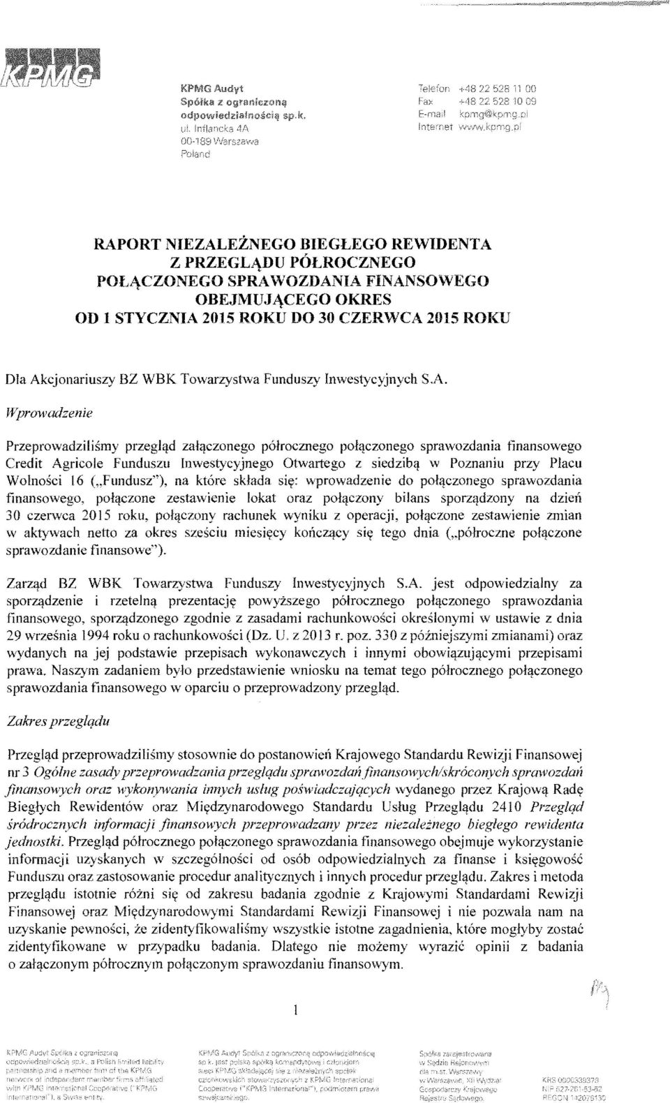 BZ WBK Towarzystwa Funduszy lnwestycyjnych S.A. Wprowadzenie Przeprowadzilismy przegh1d zah1czonego p6/rocznego polf!
