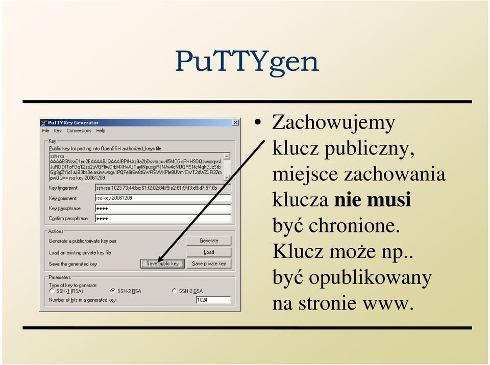 klucza nie musi być chronione.