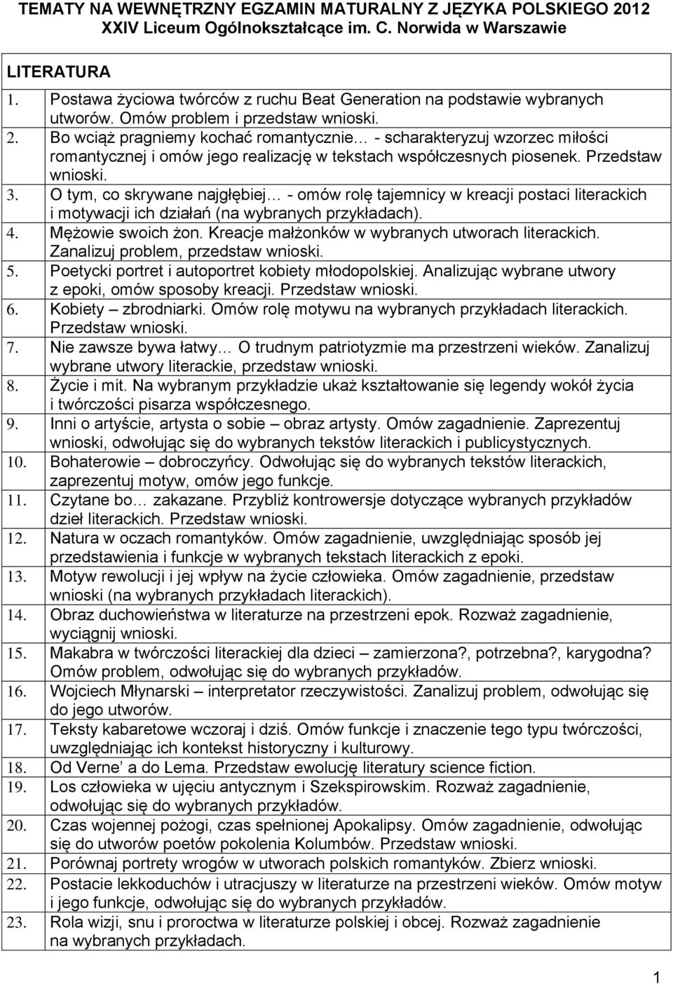 Bo wciąż pragniemy kochać romantycznie - scharakteryzuj wzorzec miłości romantycznej i omów jego realizację w tekstach współczesnych piosenek. Przedstaw wnioski. 3.