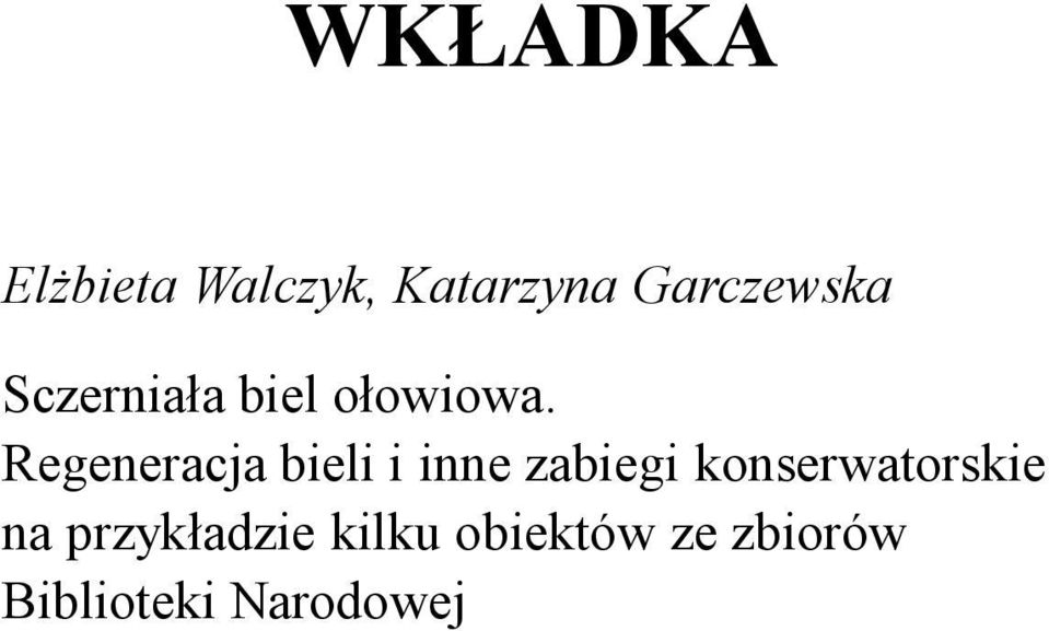 Regeneracja bieli i inne zabiegi