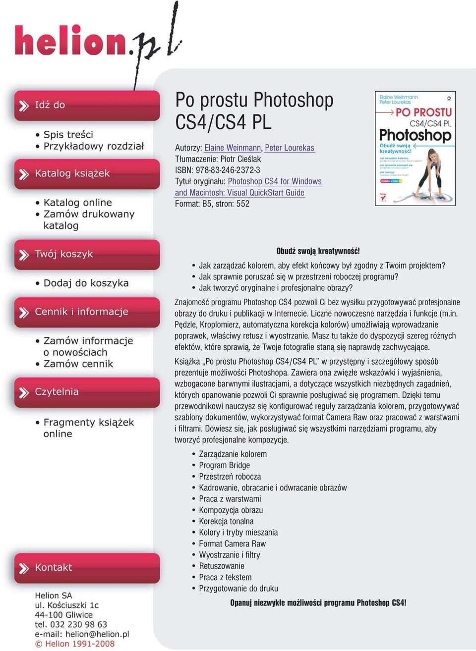 Jak tworzyæ oryginalne i profesjonalne obrazy? Znajomoœæ programu Photoshop CS4 pozwoli Ci bez wysi³ku przygotowywaæ profesjonalne obrazy do druku i publikacji w Internecie.