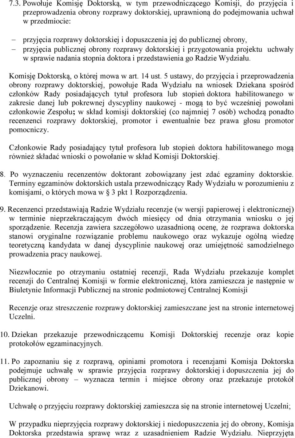 Wydziału. Komisję Doktorską, o której mowa w art. 14 ust.