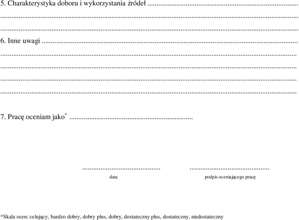 ........ data podpis oceniajcego prac *Skala ocen: celujcy,