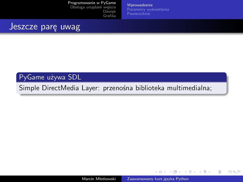 PyGame używa SDL Simple DirectMedia