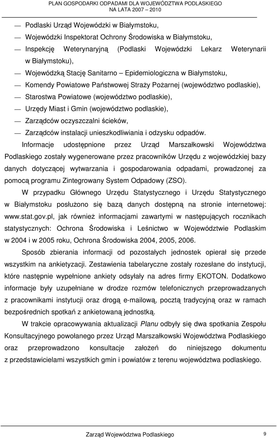 podlaskie), Zarządców oczyszczalni ścieków, Zarządców instalacji unieszkodliwiania i odzysku odpadów.