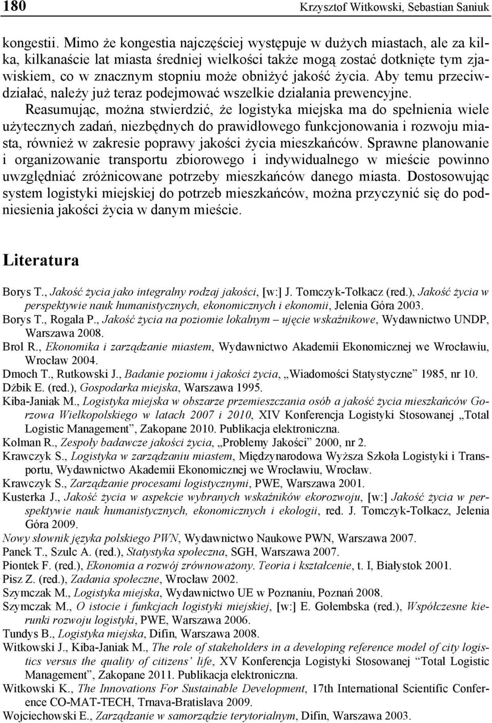 jakość życia. Aby temu przeciwdziałać, należy już teraz podejmować wszelkie działania prewencyjne.