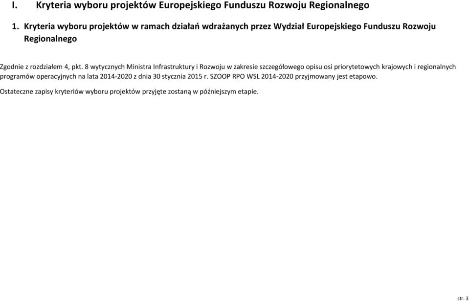 pkt. 8 wytycznych Ministra Infrastruktury i Rozwoju w zakresie szczegółowego opisu osi priorytetowych krajowych i regionalnych programów