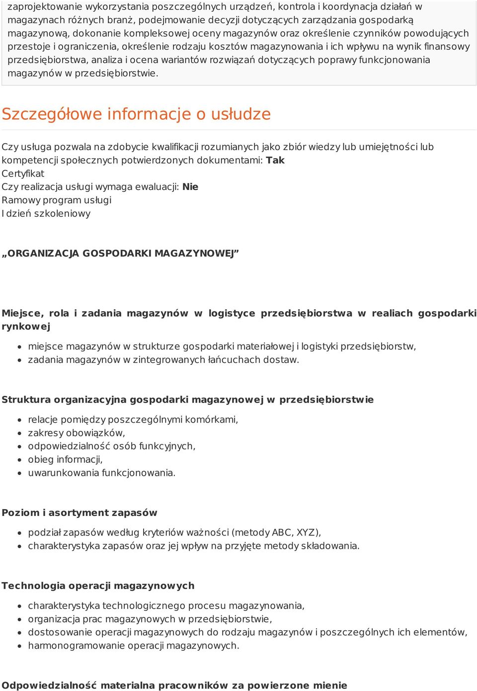 ocena wariantów rozwiązań dotyczących poprawy funkcjonowania magazynów w przedsiębiorstwie.