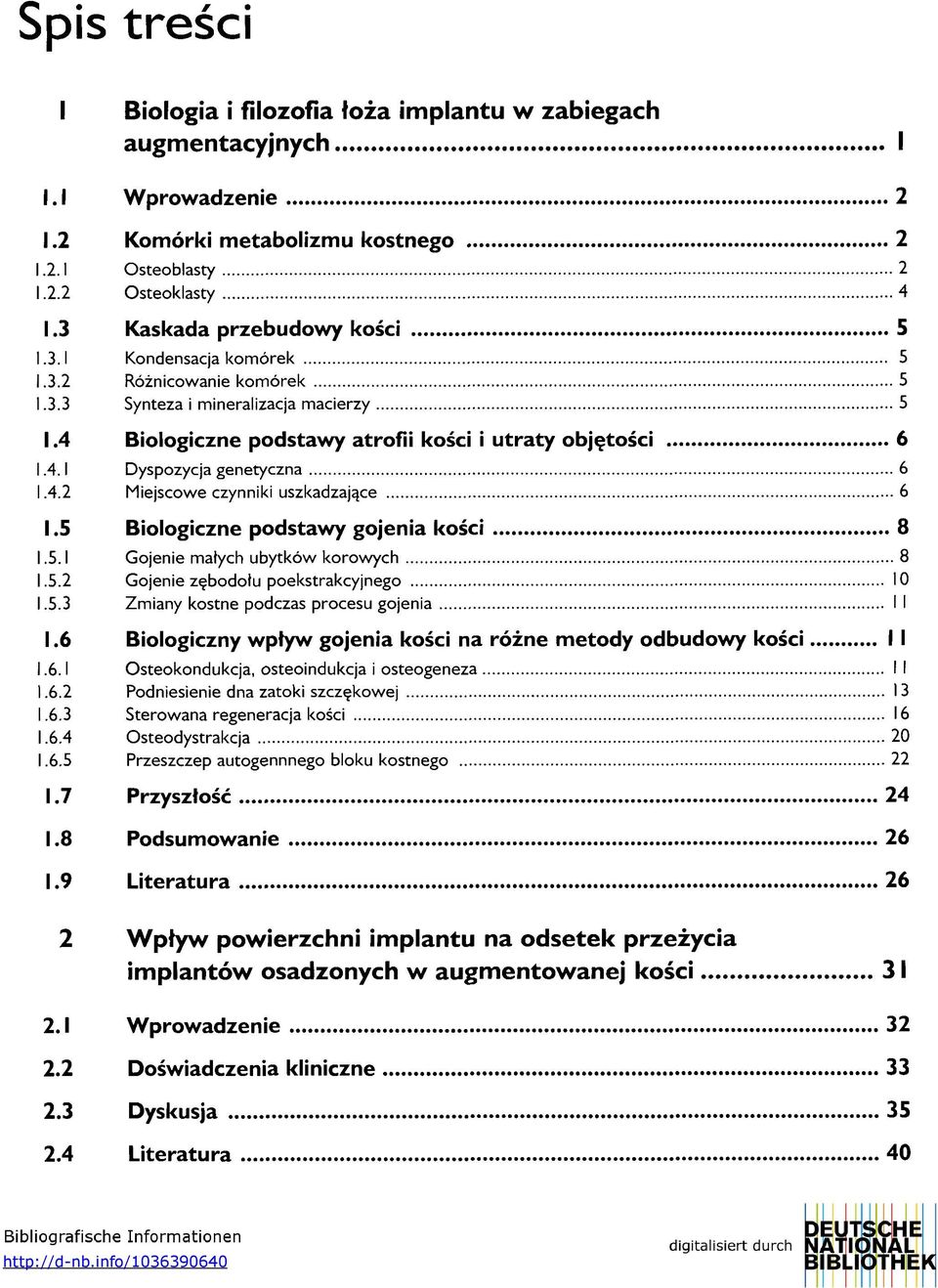 4.2 Miejscowe czynniki uszkadzające 6 1.5 Biologiczne podstawy gojenia kości 8 1.5.1 Gojenie matych ubytków korowych 8 1.5.2 Gojenie zębodotu poekstrakcyjnego 10 1.5.3 Zmiany kostne podczas procesu gojenia I I 1.