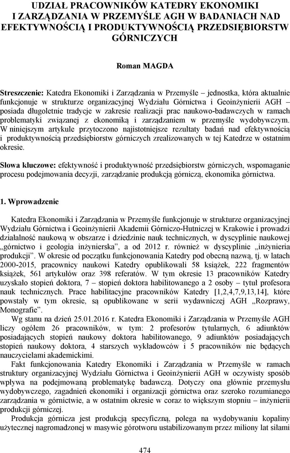 ramach problematyki związanej z ekonomiką i zarządzaniem w przemyśle wydobywczym.