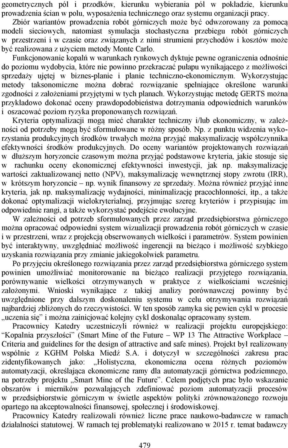 nimi strumieni przychodów i kosztów może być realizowana z użyciem metody Monte Carlo.