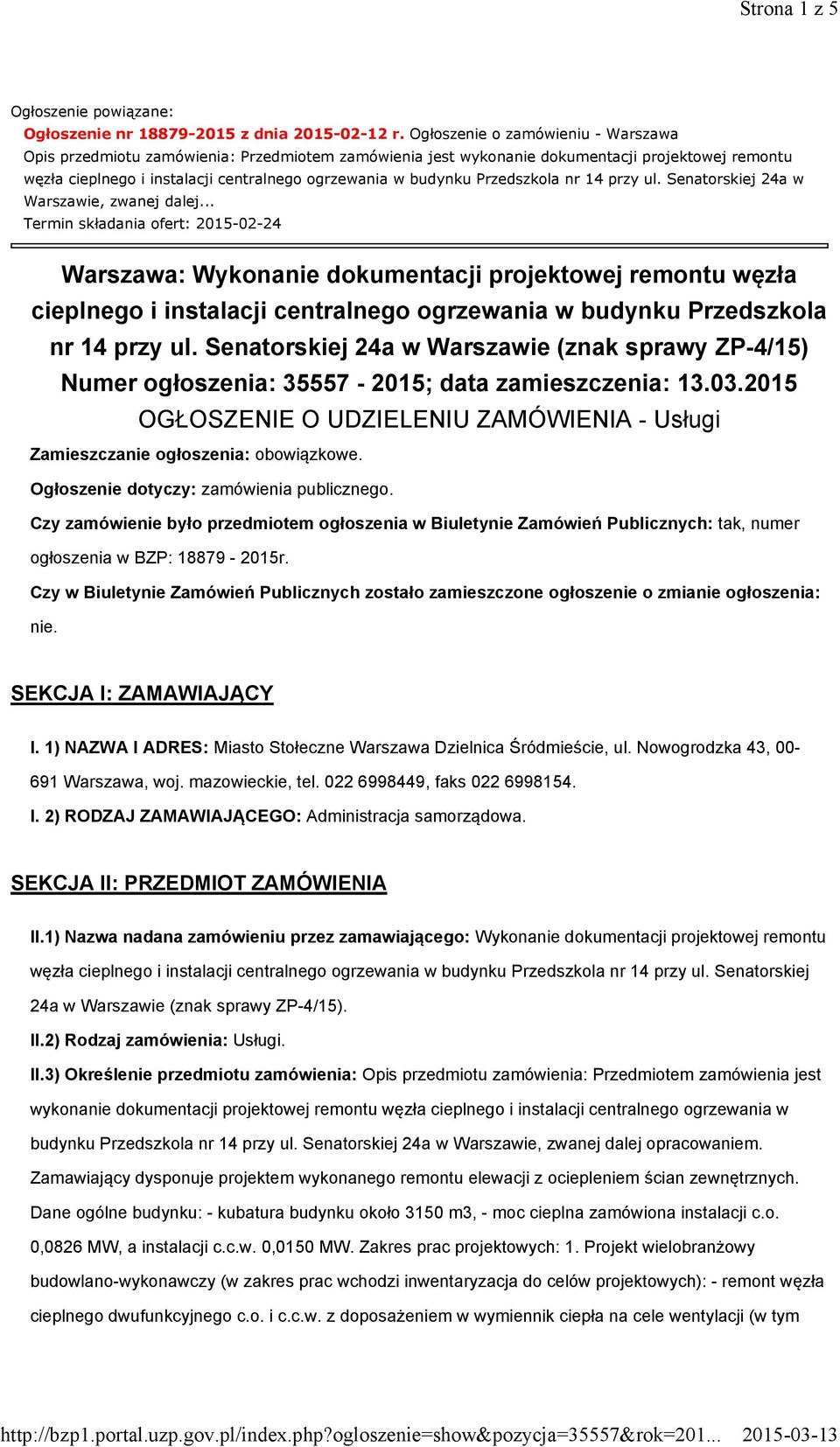 Przedszkola nr 14 przy ul. Senatorskiej 24a w Warszawie, zwanej dalej.