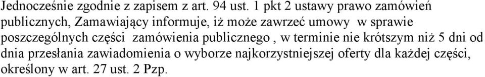 umowy w sprawie poszczególnych części zamówienia publicznego, w terminie nie krótszym