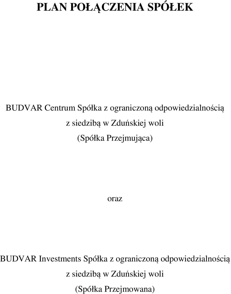 Przejmująca) oraz BUDVAR Investments Spółka z ograniczoną 