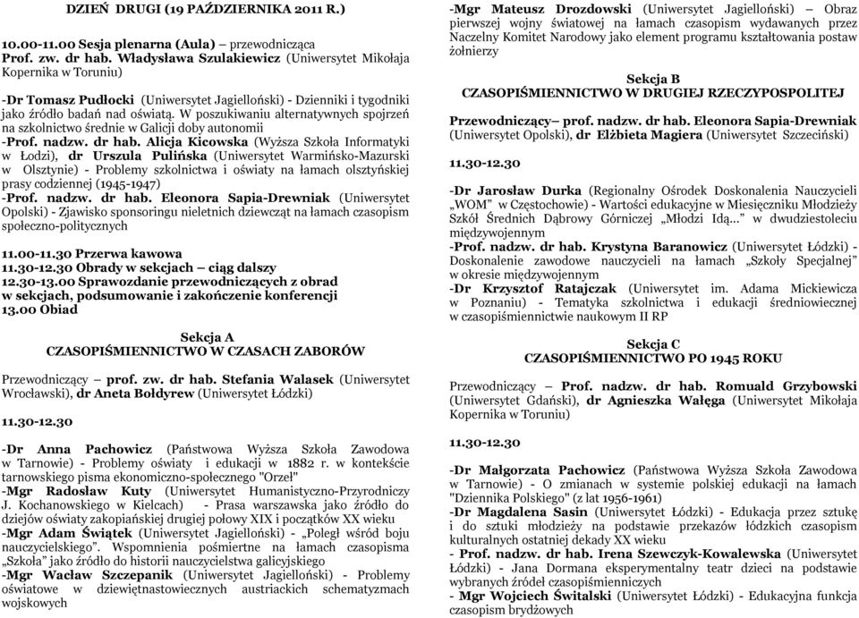 W poszukiwaniu alternatywnych spojrzeń na szkolnictwo średnie w Galicji doby autonomii -Prof. nadzw. dr hab.