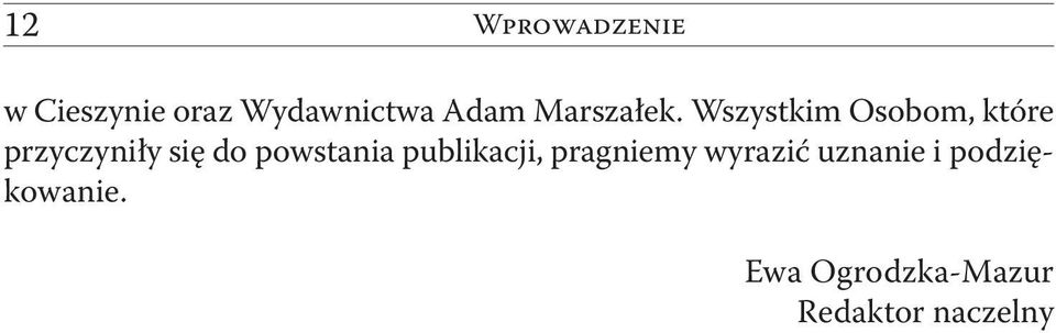 Wszystkim Osobom, które przyczyniły się do