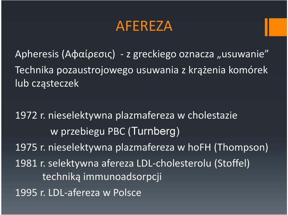 nieselektywna plazmafereza w cholestazie w przebiegu PBC (Turnberg) 1975 r.