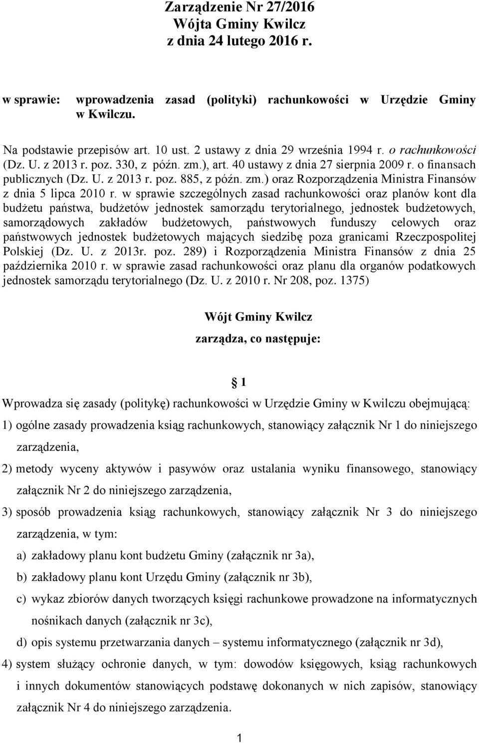 w sprawie szczególnych zasad rachunkowości oraz planów kont dla budżetu państwa, budżetów jednostek samorządu terytorialnego, jednostek budżetowych, samorządowych zakładów budżetowych, państwowych